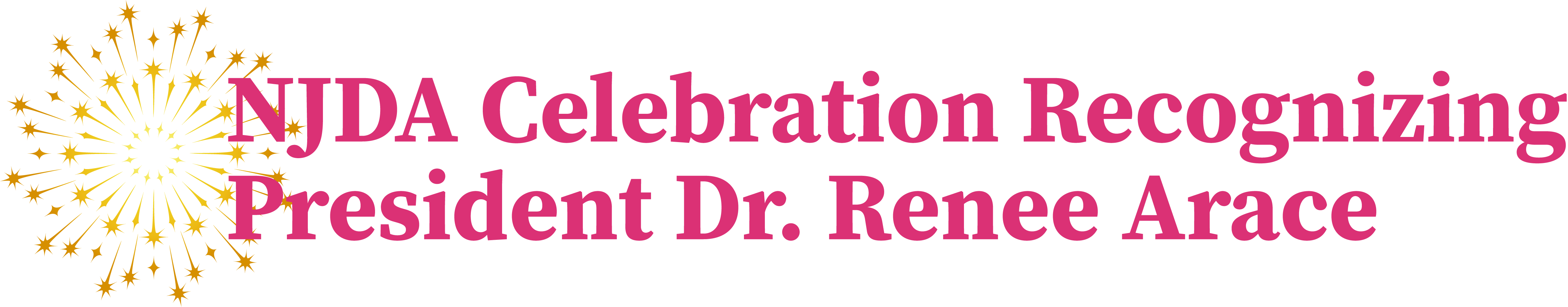 NJDA Celebration Recognizing President Dr. Renee Arace
