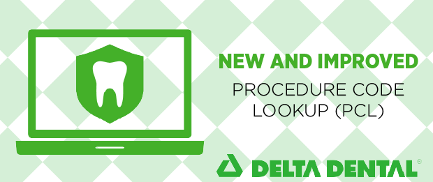 New and improved procedure code lookup (PCL) Delta Dental
