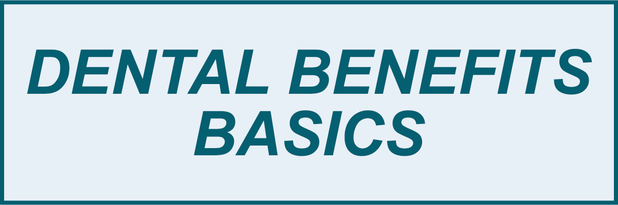 Dental Benefit Basics