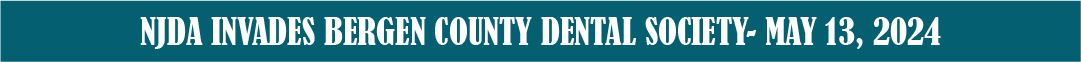 NJDA Invades Bergen County Dental Society- May 13, 2024
